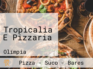 Tropicalia E Pizzaria