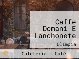 Caffe Domani E Lanchonete