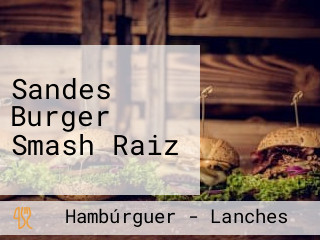 Sandes Burger Smash Raiz
