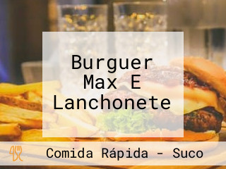 Burguer Max E Lanchonete