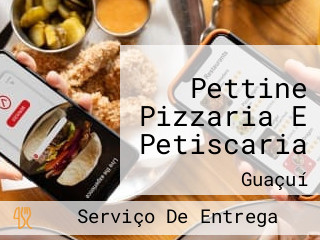 Pettine Pizzaria E Petiscaria