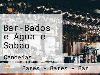 Bar-Bados e Agua e Sabao