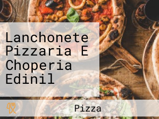 Lanchonete Pizzaria E Choperia Edinil