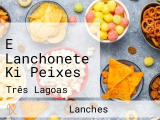 E Lanchonete Ki Peixes