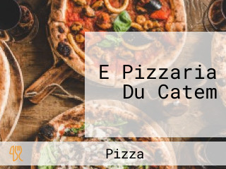 E Pizzaria Du Catem