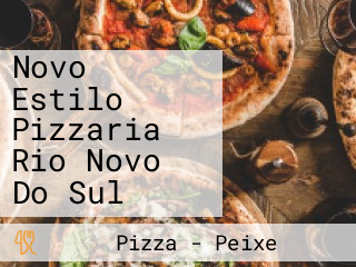 Novo Estilo Pizzaria Rio Novo Do Sul