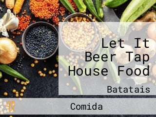 Let It Beer Tap House Food