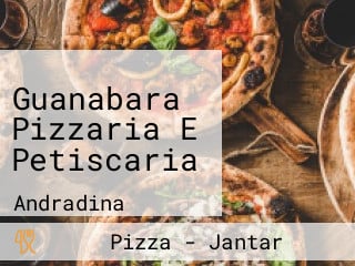 Guanabara Pizzaria E Petiscaria