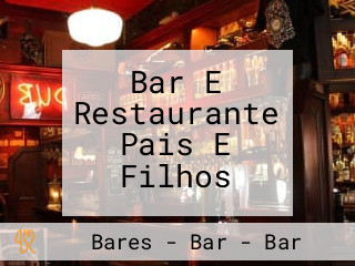 Bar E Restaurante Pais E Filhos