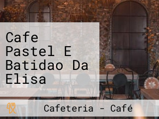 Cafe Pastel E Batidao Da Elisa