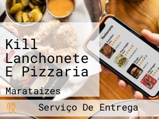 Kill Lanchonete E Pizzaria