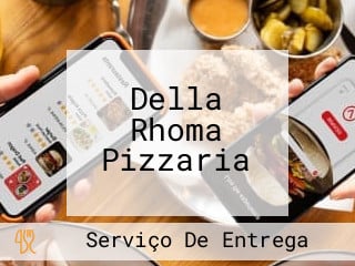 Della Rhoma Pizzaria