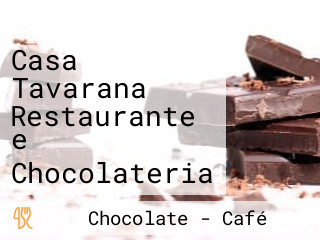 Casa Tavarana Restaurante e Chocolateria