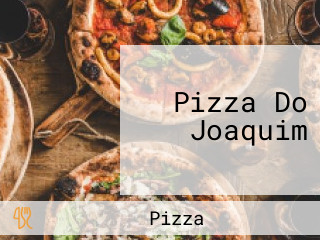 Pizza Do Joaquim