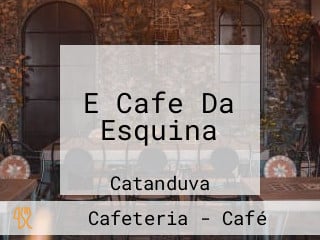 E Cafe Da Esquina