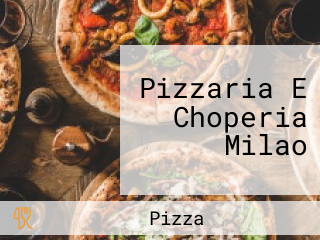 Pizzaria E Choperia Milao