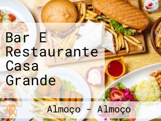 Bar E Restaurante Casa Grande