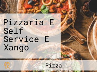 Pizzaria E Self Service E Xango