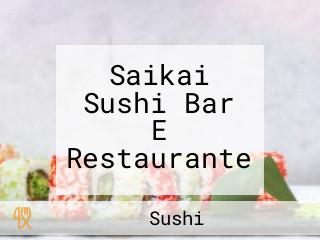 Saikai Sushi Bar E Restaurante