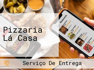 Pizzaria Lá Casa