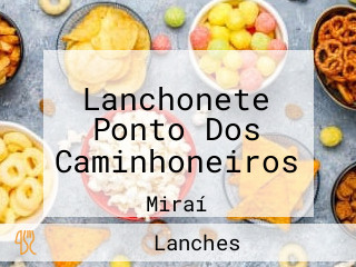 Lanchonete Ponto Dos Caminhoneiros