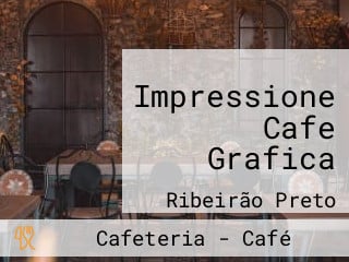 Impressione Cafe Grafica