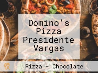 Domino's Pizza Presidente Vargas