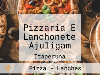 Pizzaria E Lanchonete Ajuligam