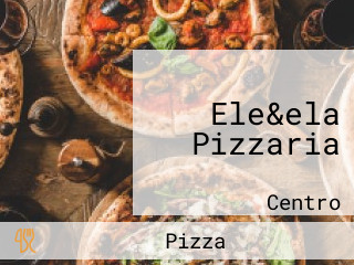 Ele&ela Pizzaria