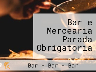 Bar e Mercearia Parada Obrigatoria
