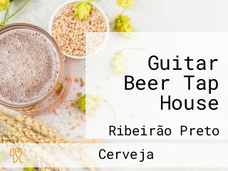 Guitar Beer Tap House