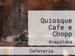 Quiosque Cafe e Chopp