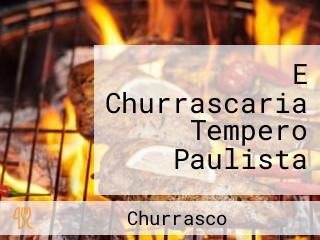 E Churrascaria Tempero Paulista