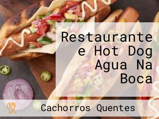 Restaurante e Hot Dog Agua Na Boca