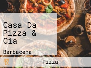 Casa Da Pizza & Cia