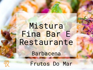 Mistura Fina Bar E Restaurante
