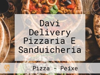 Davi Delivery Pizzaria E Sanduicheria