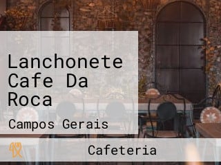 Lanchonete Cafe Da Roca