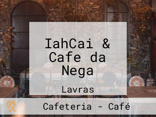 IahCai & Cafe da Nega