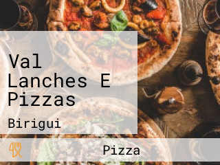 Val Lanches E Pizzas