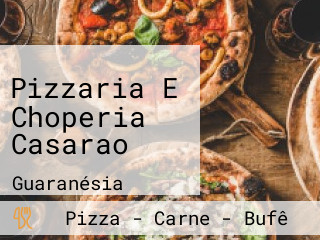 Pizzaria E Choperia Casarao