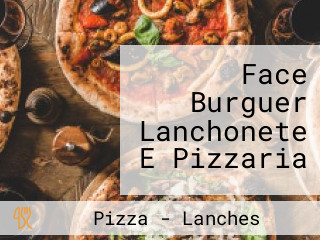 Face Burguer Lanchonete E Pizzaria