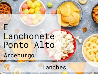 E Lanchonete Ponto Alto