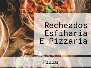 Recheados Esfiharia E Pizzaria
