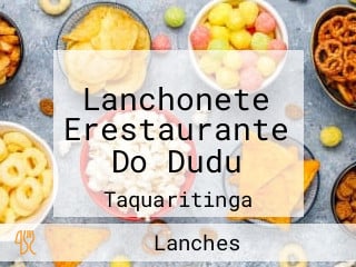 Lanchonete Erestaurante Do Dudu