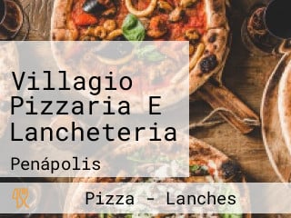 Villagio Pizzaria E Lancheteria