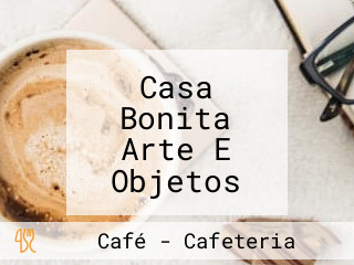 Casa Bonita Arte E Objetos Jazzseen Cafe