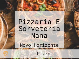 Pizzaria E Sorveteria Nana