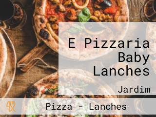 E Pizzaria Baby Lanches