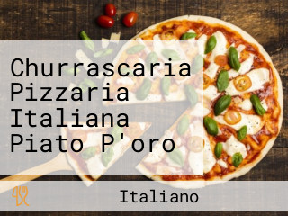 Churrascaria Pizzaria Italiana Piato P'oro